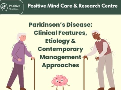 Parkinson’s Disease: Clinical Features, Etiology & Contemporary Management Approaches