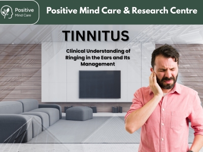 Tinnitus: Clinical Understanding of Ringing in the Ears and Its Management