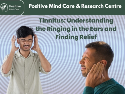 Tinnitus: Understanding the Ringing in the Ears and Finding Relief