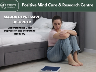 Major Depressive Disorder: Understanding Deep Depression and the Path to Recovery