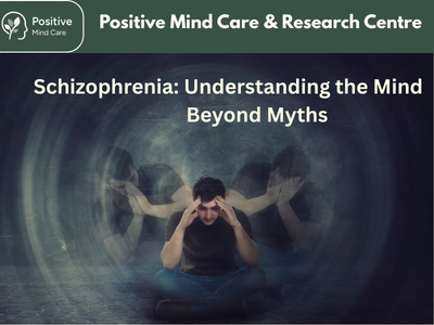 Schizophrenia: Understanding the Mind Beyond Myths