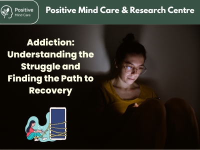 Addiction: Understanding the Struggle and Finding the Path to Recovery