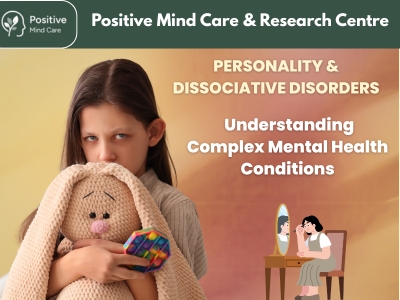 Personality & Dissociative Disorders: Understanding Complex Mental Health Conditions