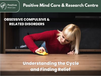 Obsessive Compulsive & Related Disorders: Understanding the Cycle and Finding Relief