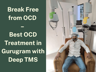 Break Free from OCD – Best OCD Treatment in Gurugram with Deep TMS