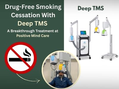 Drug-Free Smoking Cessation With Deep TMS — A Breakthrough Treatment at Positive Mind Care