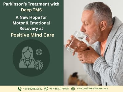 Parkinson’s Treatment with Deep TMS – A New Hope for Motor & Emotional Recovery at Positive Mind Care