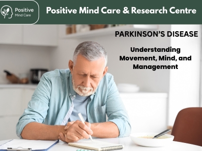 Parkinson’s Disease: Understanding Movement, Mind, and Management