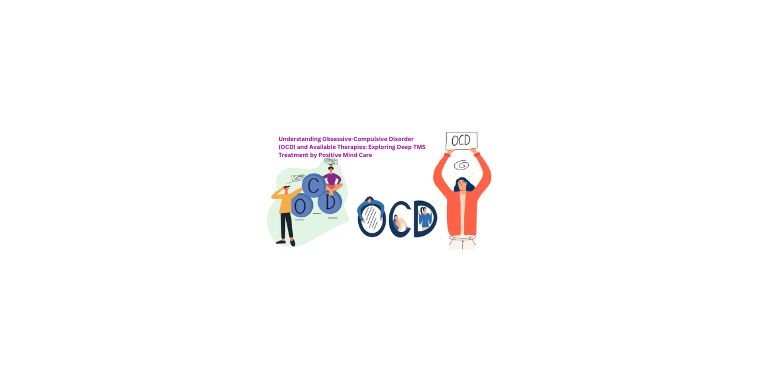 Understanding Obsessive-Compulsive Disorder (OCD) and Available Therapies