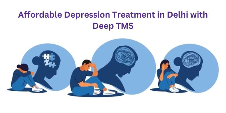 Affordable Depression Treatment in Delhi